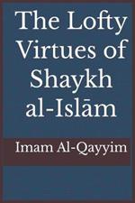 The Lofty Virtues of Shaykh al-Islam Ibn Taymiyyah