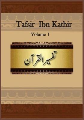 Tafsir Ibn Kathir: Volume 1 - Ibn Kathir - cover