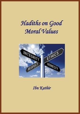 Hadiths on Good Moral Values - Ibn Kathir - cover