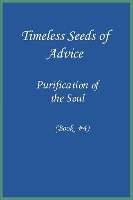 Timeless Seeds of Advice: Purification of the Soul (Book #4) - Ibn Kathir - cover