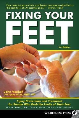 Fixing Your Feet: Injury Prevention and Treatment for Athletes - John Vonhof,Tonya Olson - cover