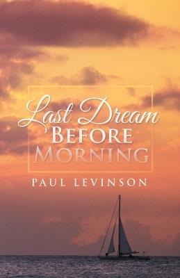 Last Dream Before Morning - Paul Levinson - cover