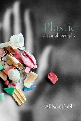 Plastic: An Autobiography - Allison Cobb - cover