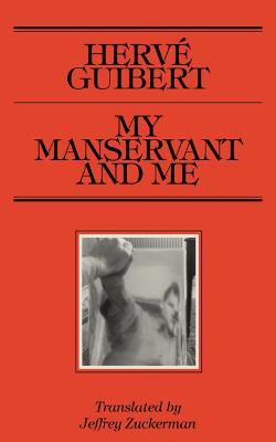 My Manservant and Me - Herve Guibert - cover