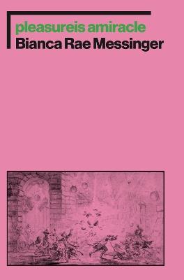 pleasureis amiracle - Bianca Rae Messinger - cover