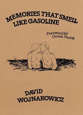 Memories That Smell like Gasoline - David Wojnarowicz - cover