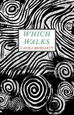 Which Walks - Laura Moriarty - cover