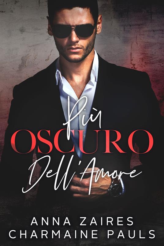 Più Oscuro Dell’Amore - Charmaine Pauls,Anna Zaires - ebook