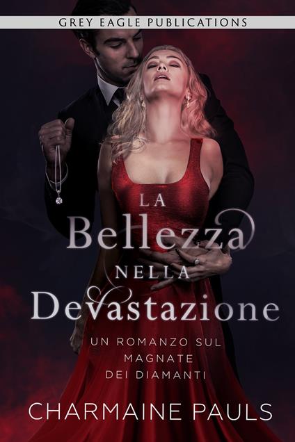 La Bellezza nella Devastazione - Charmaine Pauls - ebook