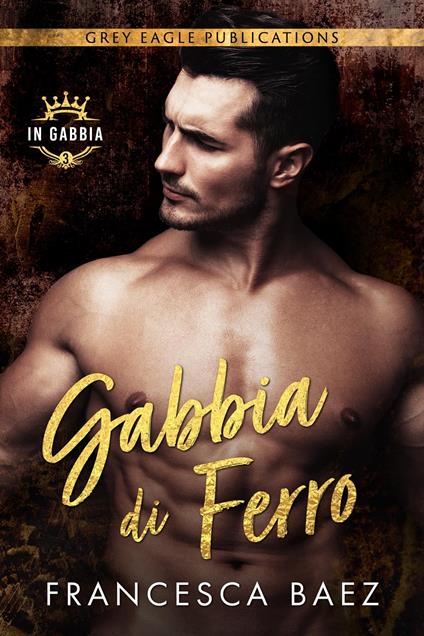 Gabbia di Ferro - Francesca Baez - ebook