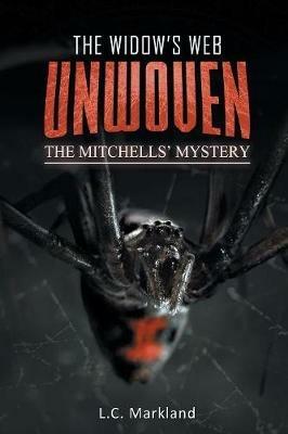 The Widow's Web Unwoven: The Mitchells' Mystery - L C Markland - cover