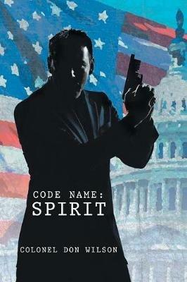 Code Name: Spirit - Colonel Don Wilson - cover