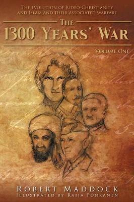The 1300 Year's War: Volume 1 - Robert Maddock - cover