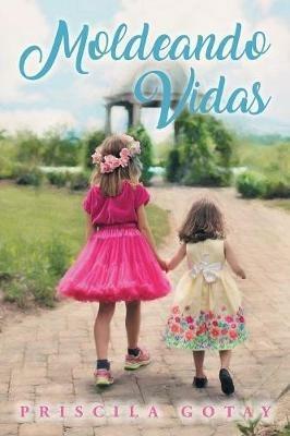 Moldeando Vidas - Priscila Gotay - cover