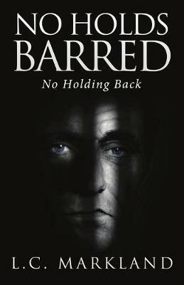 No Holds Barred: No Holding Back - L C Markland - cover