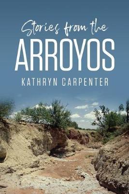 Stories from the Arroyos - Kathryn Carpenter - cover