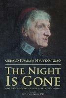 The Night Is Gone: Why Pope Francis Canonizes Cardinal Newman - Gerald Jumbam Nyuykongmo - cover