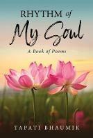 Rhythm of my Soul: A Book of Poems - Tapati Bhaumik - cover