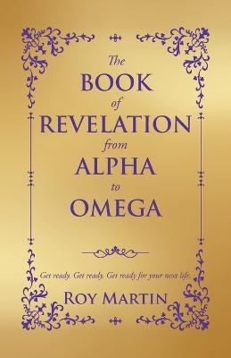 The Book of Revelation from Alpha to Omega - Roy Martin - cover