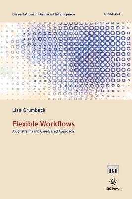 Flexible Workflows: A Constraint- and Case-Based Approach - cover