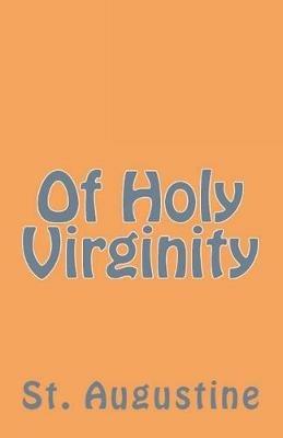 Of Holy Virginity - St Augustine - cover