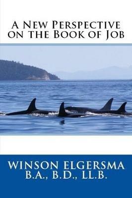 A New Perspective on the Book of Job - Winson Elgersma - cover