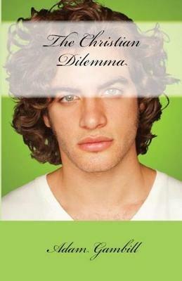 The Christian Dilemma - Adam Gambill - cover