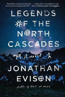 Legends of the North Cascades - Jonathan Evison - cover