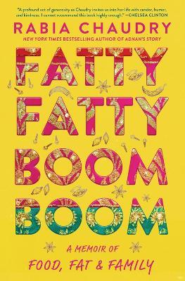 Fatty Fatty Boom Boom: A Memoir of Food, Fat, and Family - Rabia Chaudry - cover