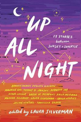 Up All Night: 13 Stories between Sunset and Sunrise - Laura Silverman - cover