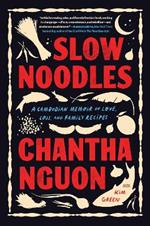 Slow Noodles: A Recipe for Rebuilding a Lost Civilization