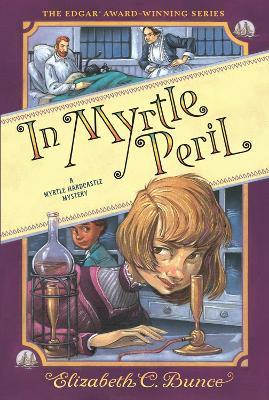 In Myrtle Peril (Myrtle Hardcastle Mystery 4) - Elizabeth C. Bunce - cover