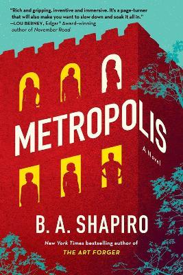 Metropolis: A Novel - B. A. Shapiro - cover