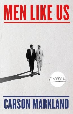 Men Like Us: A Novel - Carson Markland - cover
