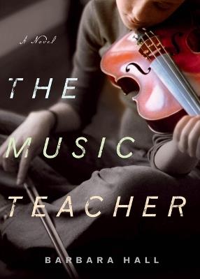 The Music Teacher - Barbara Hall - cover