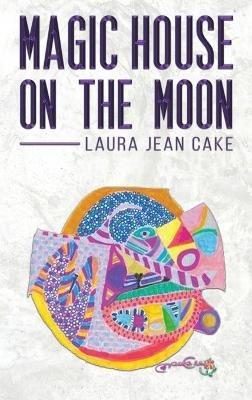 Magic House on the Moon - Laura Jean Cake - cover