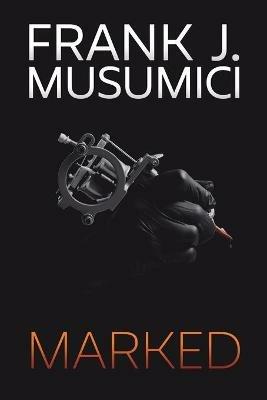 Marked - Frank J Musumici - cover