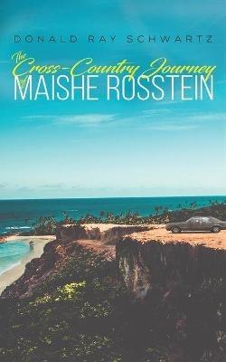 The Cross-Country Journey of Maishe Rosstein - Donald Ray Schwartz - cover