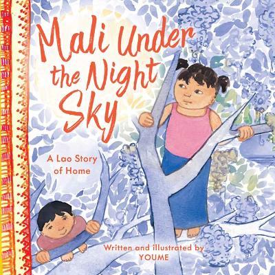 Mali Under the Night Sky: A Lao Story of Home - Youme Nguyen Ly - cover