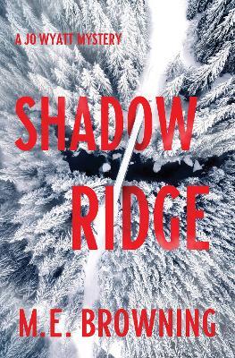 Shadow Ridge: A Jo Wyatt Mystery - M. E. Browning - cover