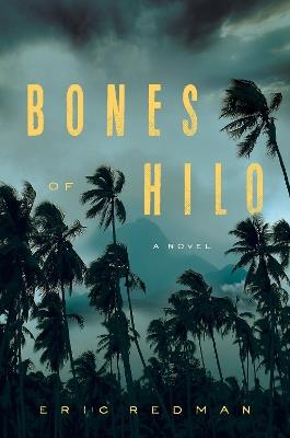 Bones Of Hilo: A Novel - Eric Redman - cover
