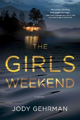 The Girls Weekend: A Novel - Jody Gehrman - cover