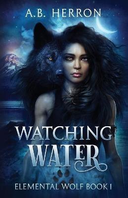 Watching Water - A B Herron - cover
