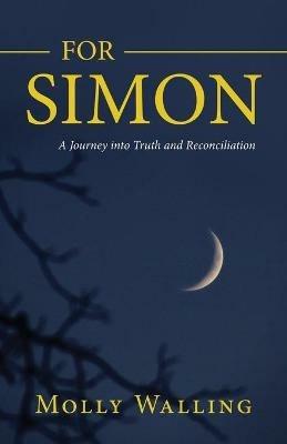 For Simon: A Journey into Truth and Reconciliation - Molly Walling - cover