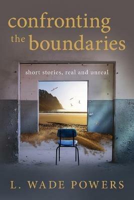 Confronting the Boundaries - L Wade Powers - cover
