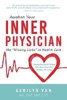 Awaken Your INNER PHYSICIAN: the Missing Links in Health Care - Gerilyn Van - cover