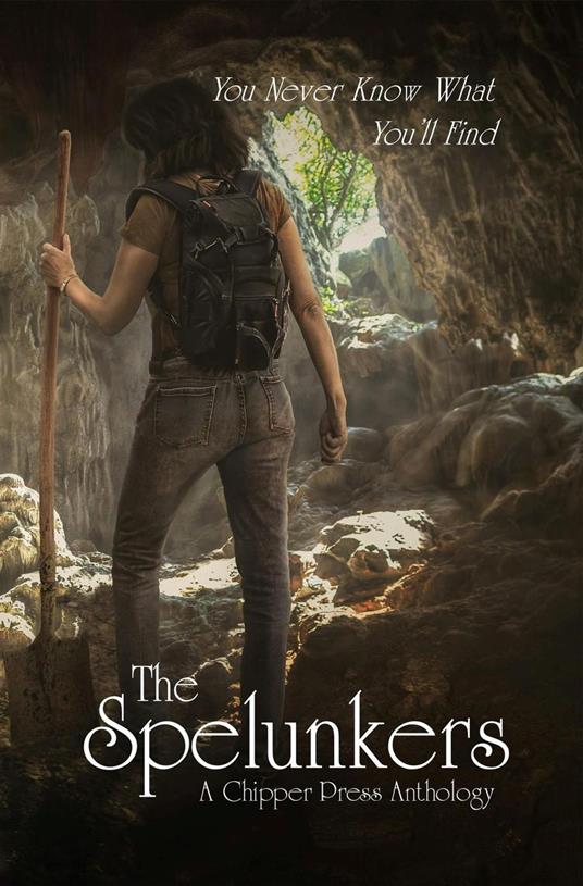 The Spelunkers - Chipper Press Anthology - ebook