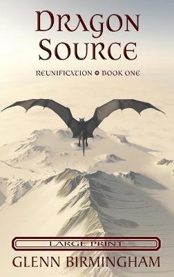 Dragon Source: Large Print Edition - Glenn Birmingham - cover