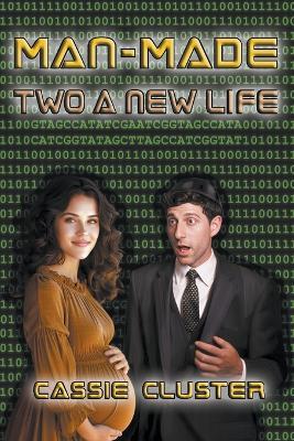 Man-Made: Two a New Life - Cassie Cluster - cover