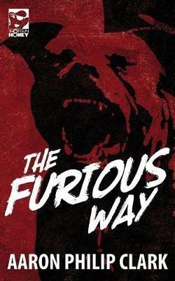 The Furious Way - Aaron Philip Clark - cover
